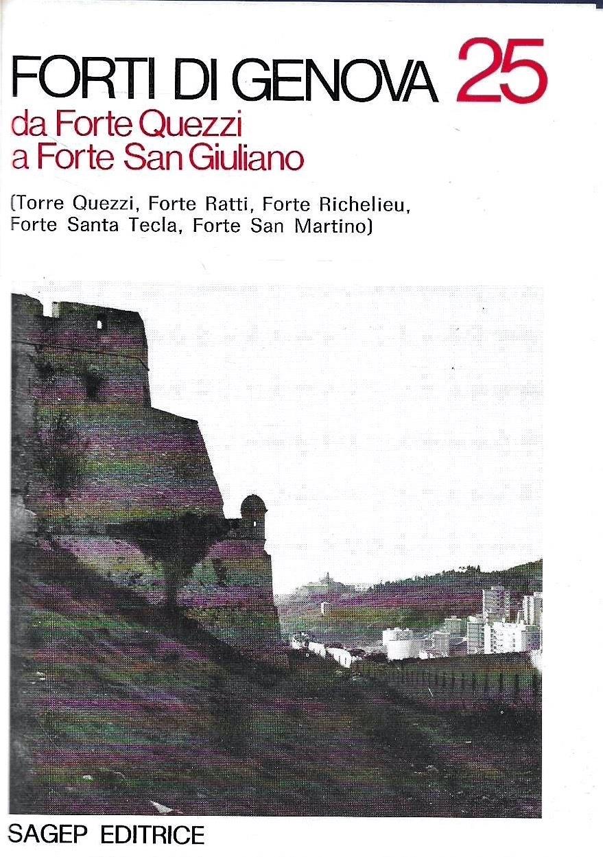 Forti di Genova, n. 24: Dalla Torre della Specola a Forte Belvedere - n. 25: Da Forte Quezzi a Forte San Giuliano - n.26: Da Forte Puin a Forte Diamante
