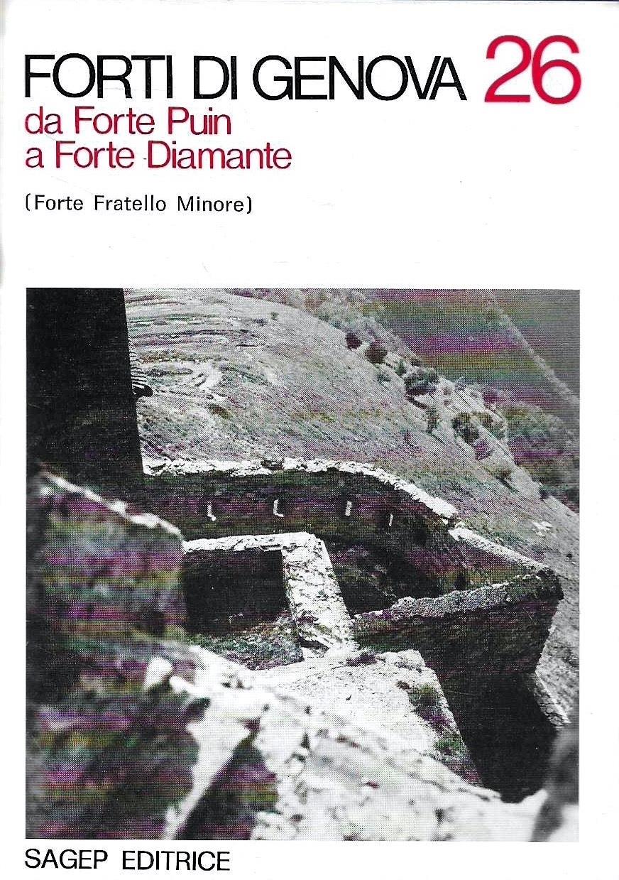 Forti di Genova, n. 24: Dalla Torre della Specola a Forte Belvedere - n. 25: Da Forte Quezzi a Forte San Giuliano - n.26: Da Forte Puin a Forte Diamante