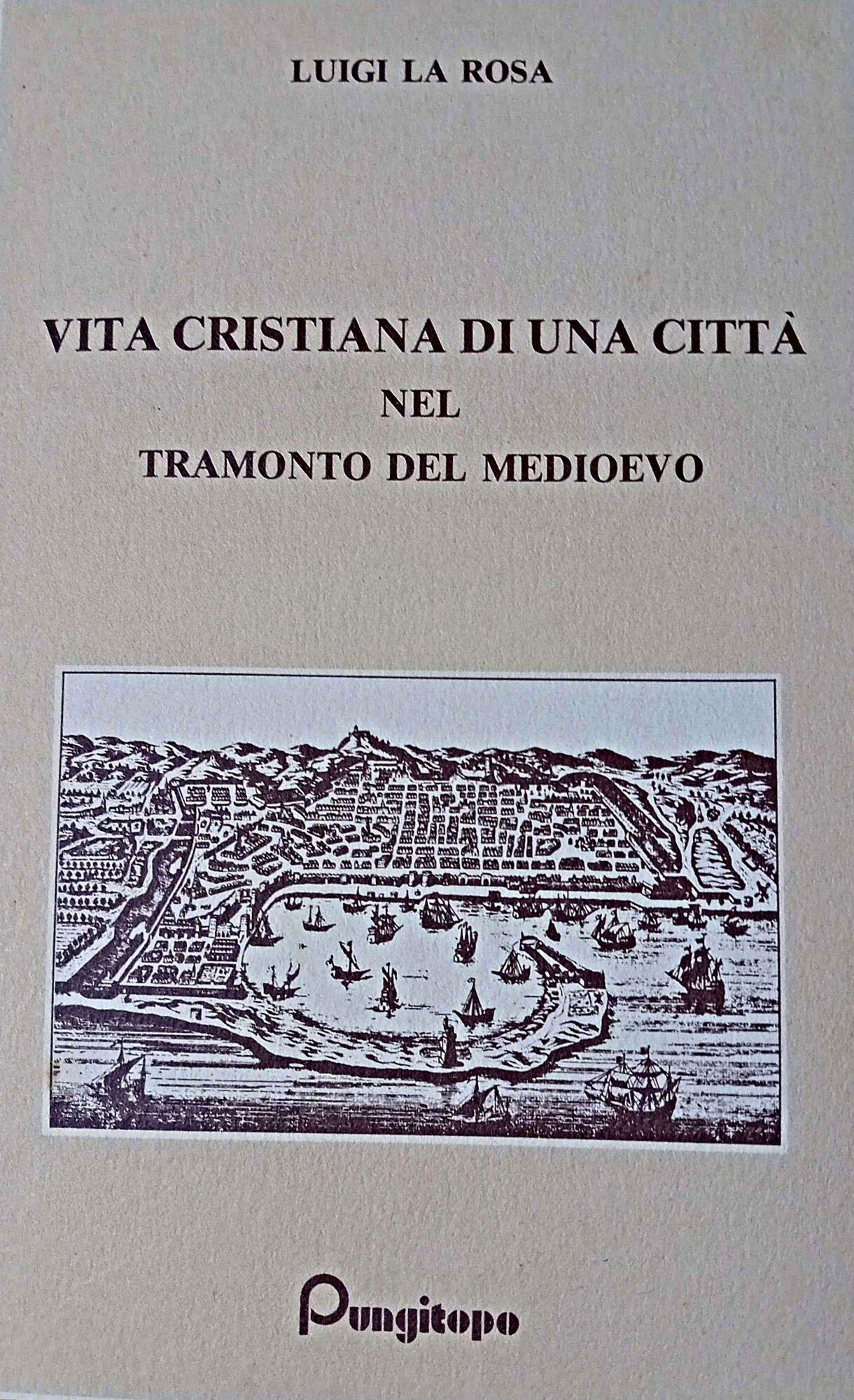 La vita cristiana di una Città nel tramonto del medioevo