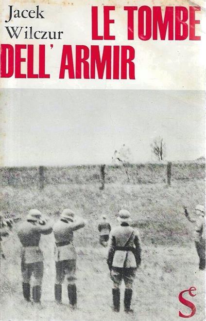 Le tombe dell'Armir - Jacek Wilczur - copertina
