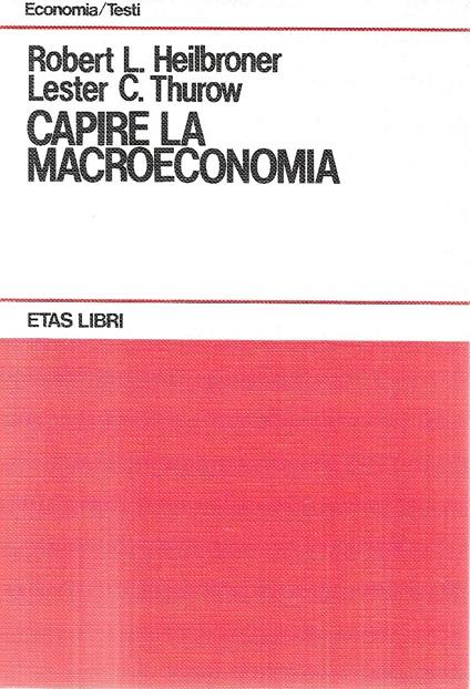 Capire la macroeconomia - Robert L. Heilbroner - copertina