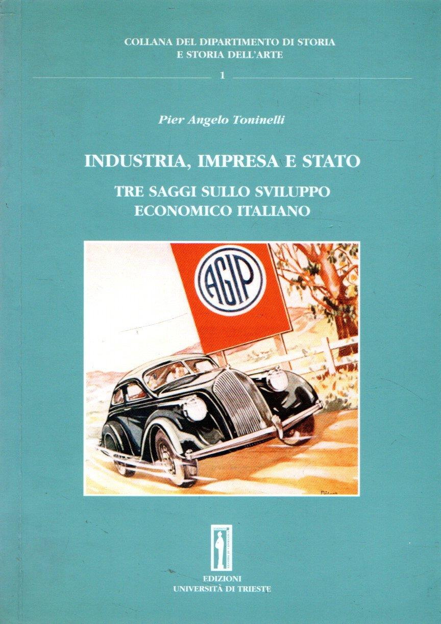 Industria, Imprese e Stato : Tre saggi sullo sviluppo economico italiano