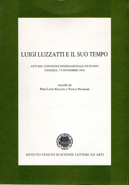 Luigi Luzzatti e il suo tempo : Atti del Convegno Internazionale di Studio (Venezia, 7-9 Novembre 1991) - copertina