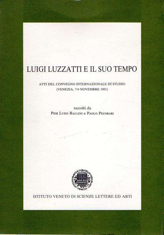 Luigi Luzzatti e il suo tempo : Atti del Convegno Internazionale di Studio (Venezia, 7-9 Novembre 1991) - copertina