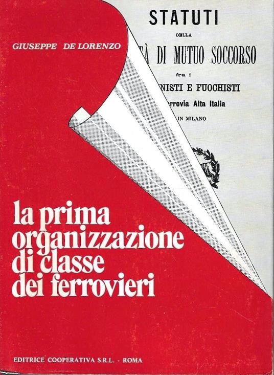 La prima organizzazione di classe dei ferrovieri - Giuseppe De Lorenzo - copertina