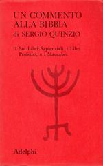 Un commento alla Bibbia : II. Sui Libri Sapienzali, i Libri Profetici, e i Maccabei