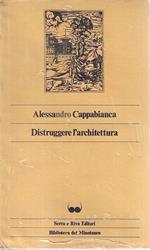 Distruggere l'architettura