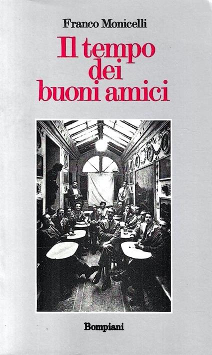 Il tempo dei buoni amici - Franco Monicelli - copertina