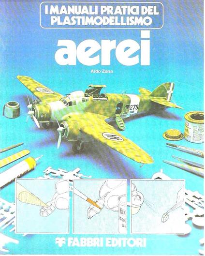 Aerei (I manuali pratici del plastimodellismo) - Aldo Zana - copertina