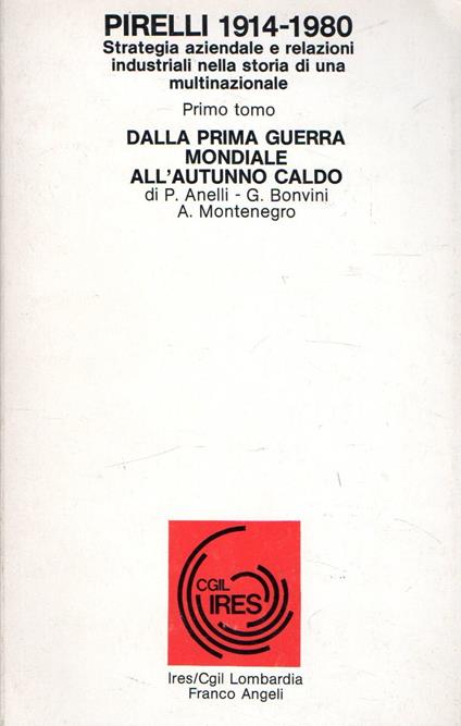 Pirelli 1914-1980 : Dalla Prima Guerra Mondiale all'Autunno Caldo - copertina