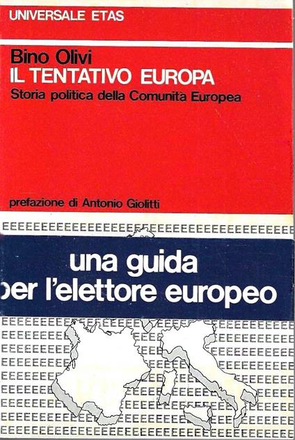 Il tentativo Europa. Storia politica della Comunità Europea - Bino Olivi - copertina
