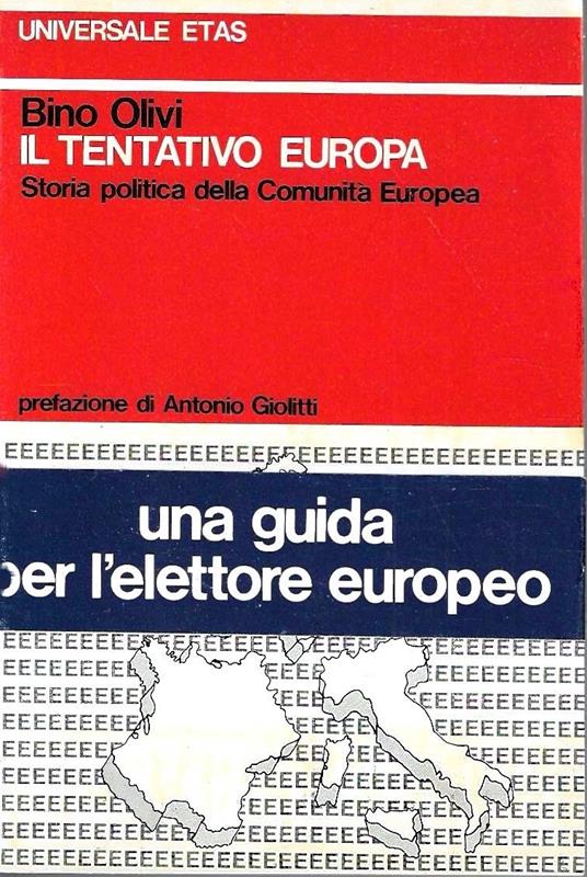 Il tentativo Europa. Storia politica della Comunità Europea - Bino Olivi - copertina