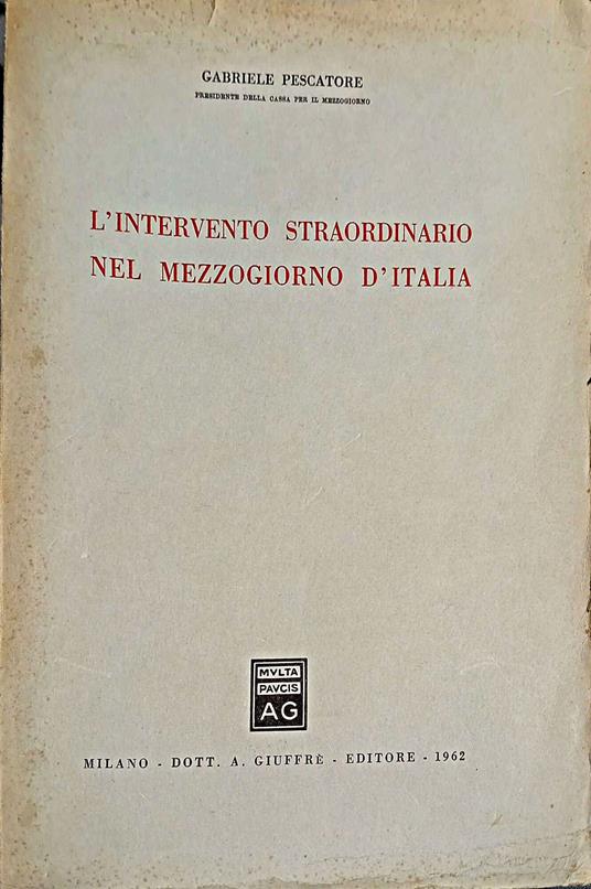 L' intervento straordinario nel Mezzogiorno d'Italia - Gabriele Pescatore - copertina