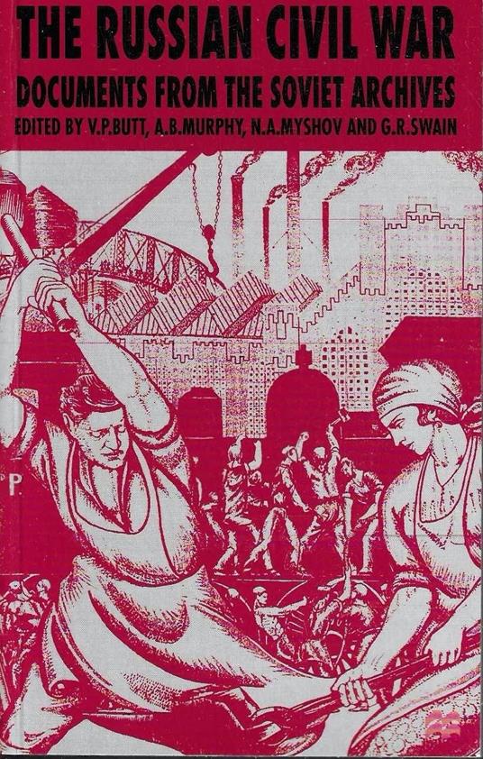 The Russian Civil War: Documents from the Soviet Archives - copertina