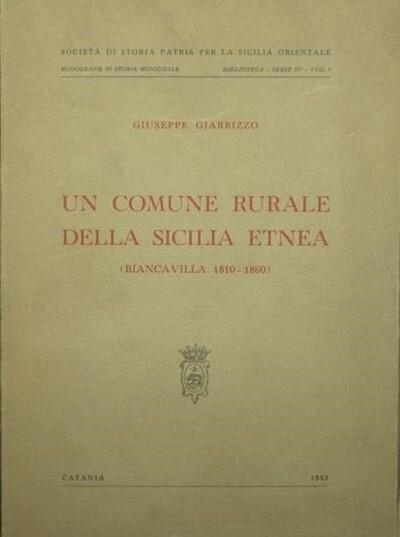 Un comune rurale della Sicilia etnea (Biancavilla 1810-1860) - Giuseppe Giarrizzo - copertina