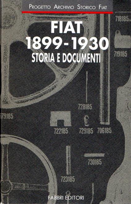 Fiat 1899-1930 : storia e documenti - copertina