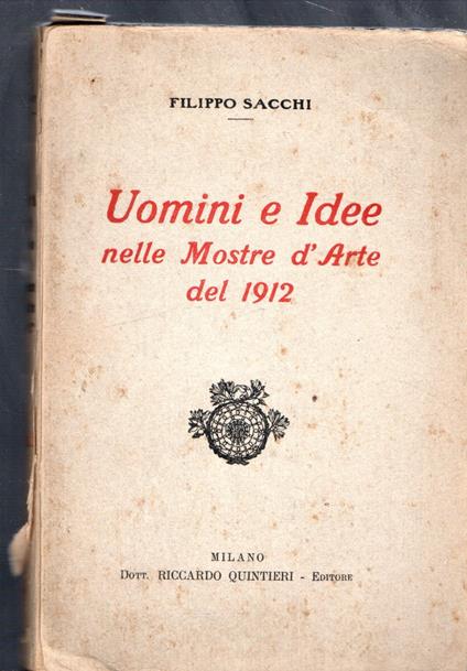 Uomini e Idee nelle Mostre d'Arte del 1912 - Filippo Sacchi - copertina