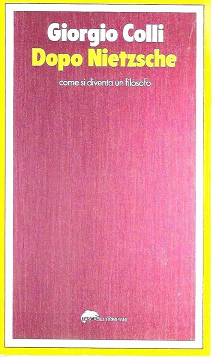 Dopo Nietzsche. Come si diventa un filosofo - Giorgio Colli - copertina