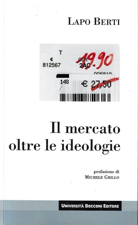 Il mercato oltre le ideologie - Lapo Berti - copertina