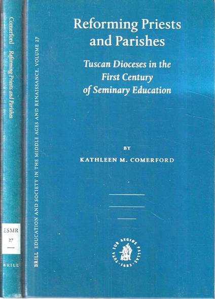 Reforming Priests and Parishes: Tuscan Dioceses in the First Century of Seminary Education - copertina