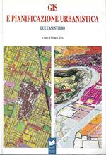 GIS e pianificazione urbanistica: due casi studio