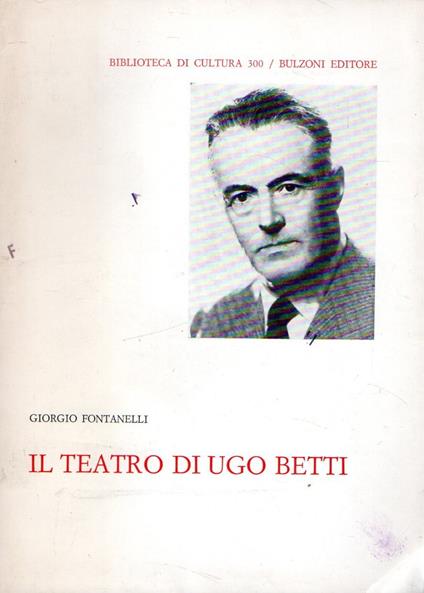 Il teatro di Ugo Betti - Giorgio Fontanelli - copertina