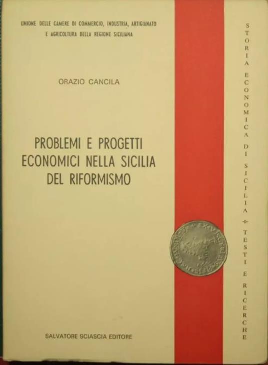 Problemi e progetti economici nella Sicilia del Riformismo - Orazio Cancila - copertina