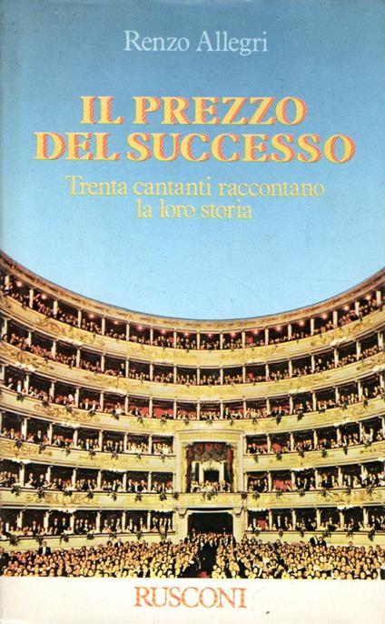 Il prezzo del successo: Trenta cantanti raccontano la loro storia - Renzo Allegri - copertina