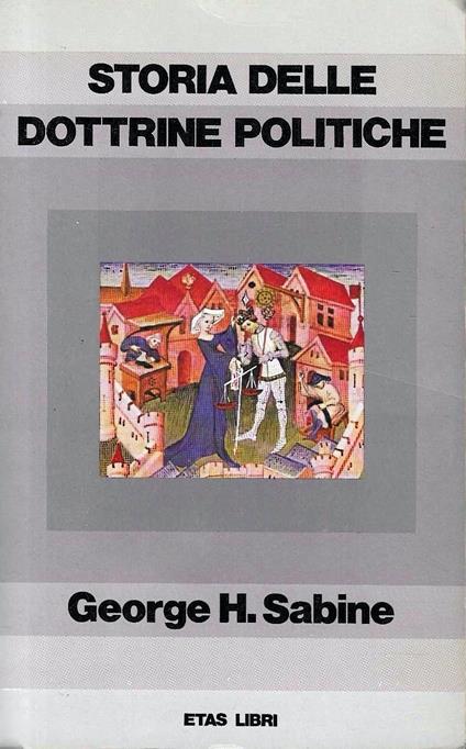 Storia delle dottrine politiche - George H. Sabine - copertina