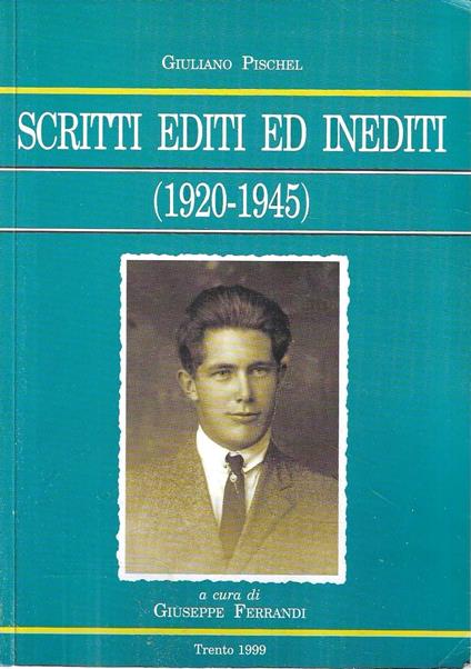Scritti editi ed inediti (1920-1945) - Giuliano Pischel - copertina