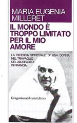 Il mondo è troppo limitato per il mio amore. La ricerca spirituale di una donna nel travaglio del XIX secolo in Francia