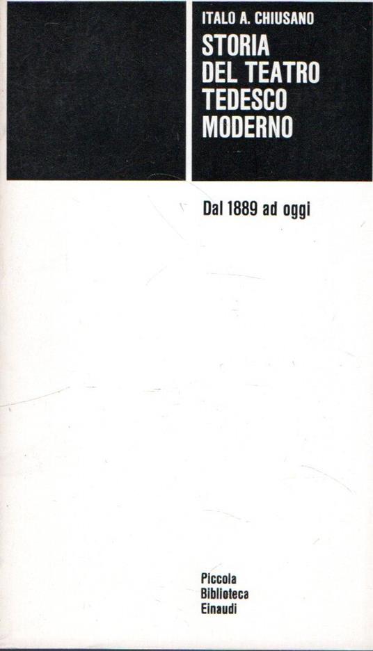 Storia del teatro tedesco moderno : Dal 1889 ad oggi - Italo A. Chiusano - copertina
