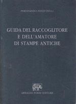 Guida del raccoglitore e dell'amatore di stampe antiche