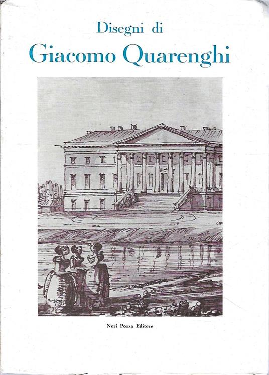 Disegni di Giacomo Quarenghi. Catalogo della Mostra - Bergamo, Venezia, 1967 - copertina
