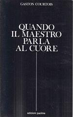 Quando il Maestro parla al cuore. Quaderni spirituali inediti