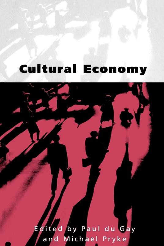 Cultural Economy: Cultural Analysis and Commercial Life - copertina