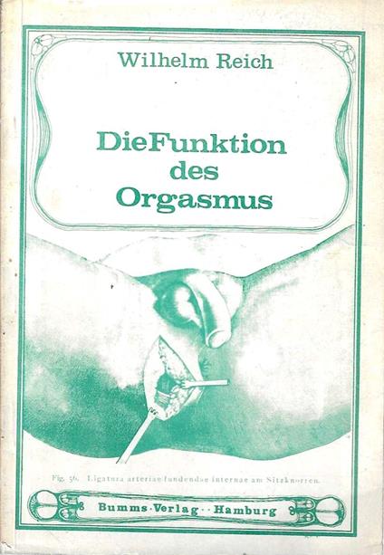Die Funktion des Orgasmus. Zur Psychopathologie und zur Soziologie des Geschlechtslebens - Wilhelm Reich - copertina