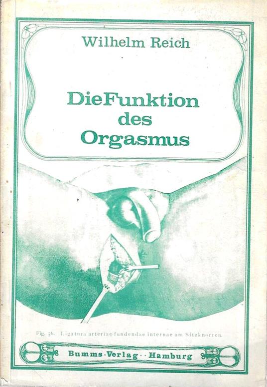 Die Funktion des Orgasmus. Zur Psychopathologie und zur Soziologie des Geschlechtslebens - Wilhelm Reich - copertina