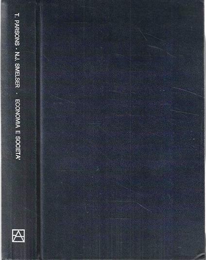 Economia e società. Uno studio sull'integrazione della teoria economica e sociale - Talcott Parsons - copertina