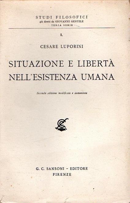 Situazione e libertà nell'esistenza umana - Cesare Luporini - copertina
