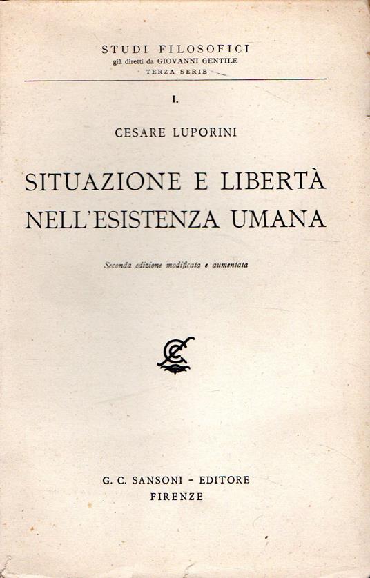 Situazione e libertà nell'esistenza umana - Cesare Luporini - copertina