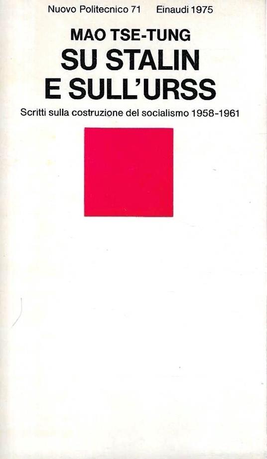 Su Stalin e sull'Urss. Scritti sulla costruzione del socialismo 1958-1961 - Tse-tung Mao - copertina