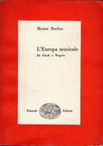 L' Europa musicale : Da Gluck a Wagner