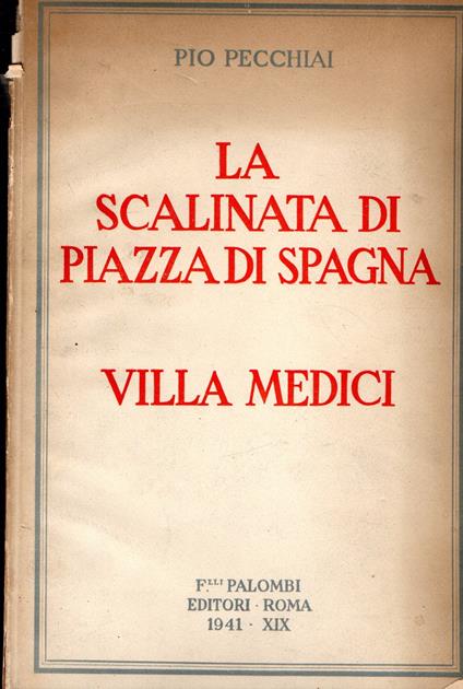 La Scalinata Di Piazza Di Spagna - Villa Medici - Pio Pecchiai - copertina