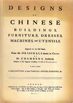 Designs of chinese buildings, furniture, dresses, machines and utensils engraved by the best hands, from the originals drawn in China
