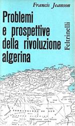 Problemi e prospettive della rivoluzione algerina