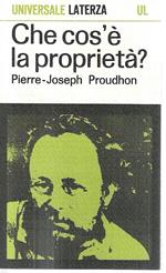 Che cosè la proprietà o ricerche sul principio del diritto e del governo. Prima memoria (1840)