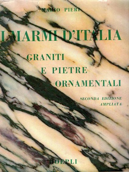 I marmi d'Italia: graniti e pietre ornamentali - Mario Pieri - copertina