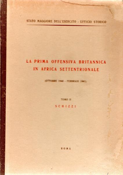 LA PRIMA OFFENSIVA BRITANNICA IN AFRICA SETTENTRIONALE OTTOBRE 1940-FEBBRAIO 1941 (tomo II) - copertina