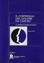 Il controllo del dolore da cancro. La terapia farmacologica